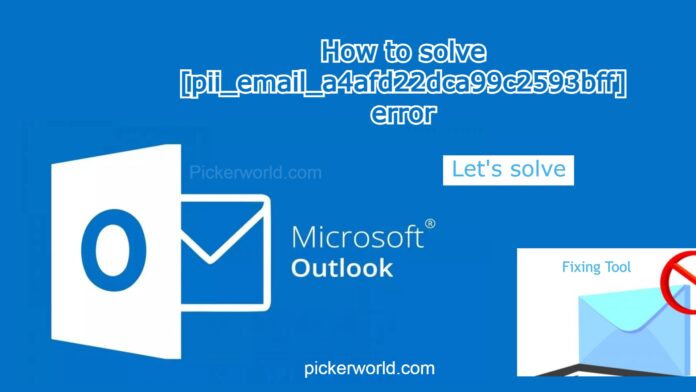 how to solve [pii_email_a4afd22dca99c2593bff] error
