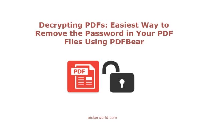 Decrypting PDFs: Easiest Way to Remove the Password in Your PDF Files Using PDFBear