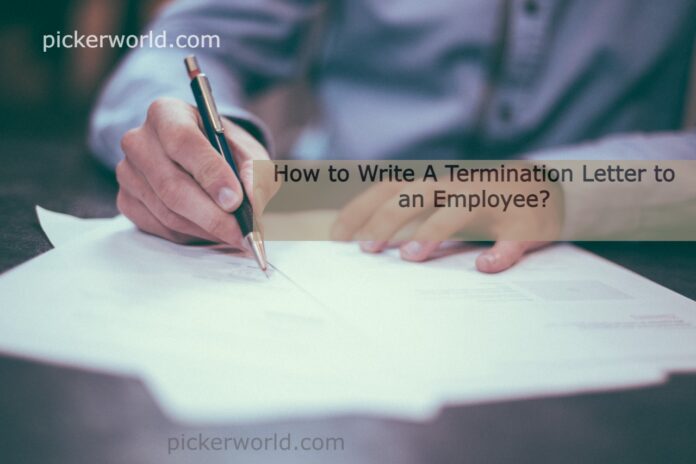 How to Write A Termination Letter to an Employee?