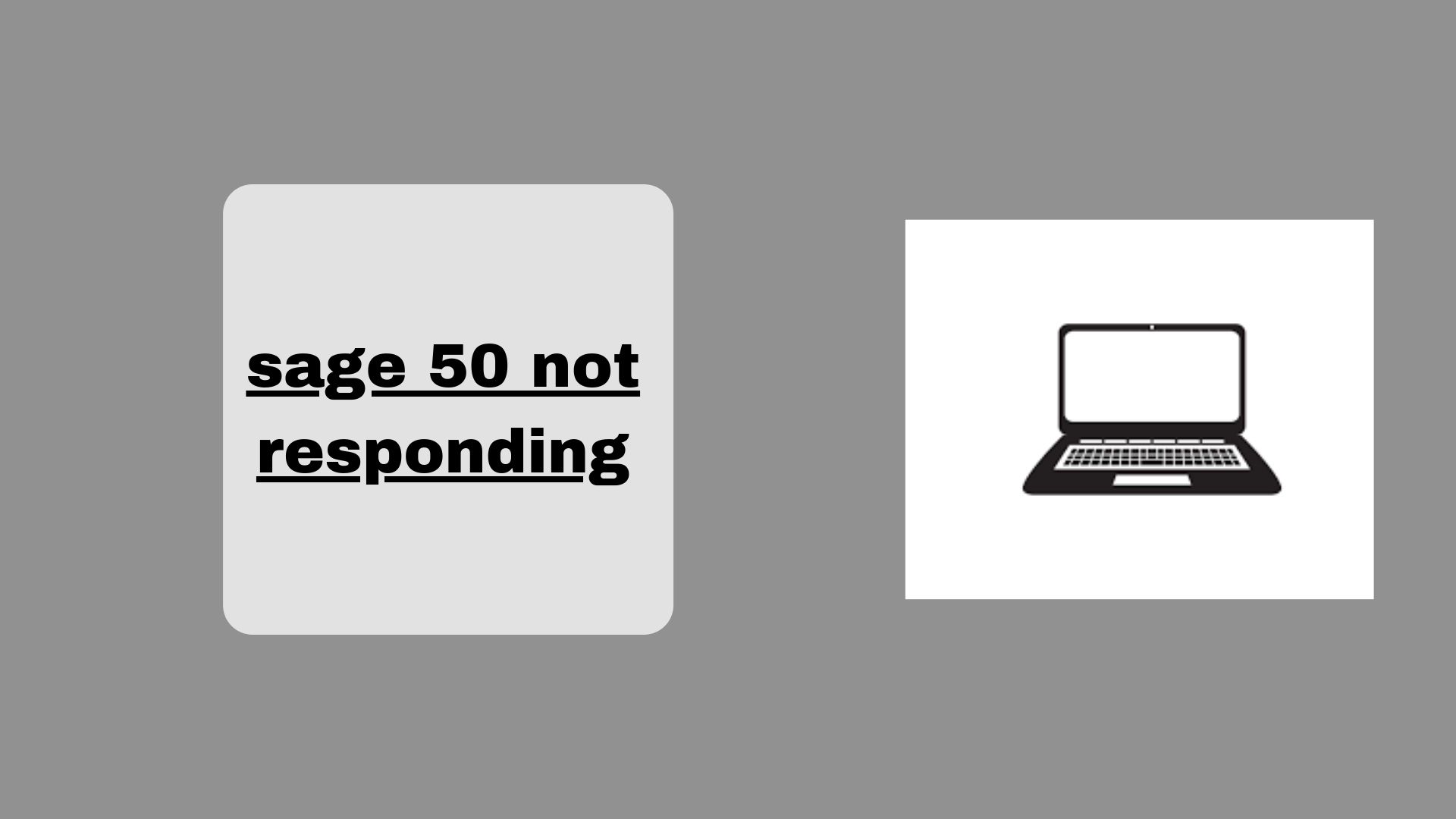 Everything About Sage 50 Not Responding