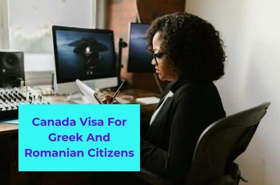 Canada Visa For Greek And Romanian Citizens
